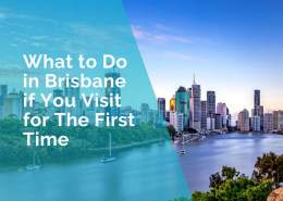 What to do in Brisbane if you visit for the first time