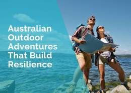 Australian Outdoor Adventures That Build Resilience