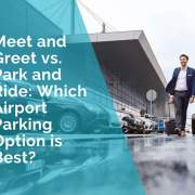 Meet and greet vs park and ride - airport parking