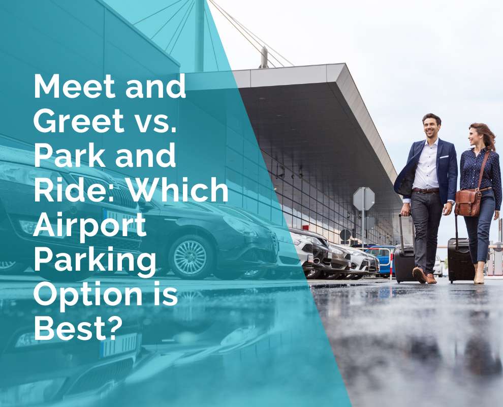 Meet and greet vs park and ride - airport parking